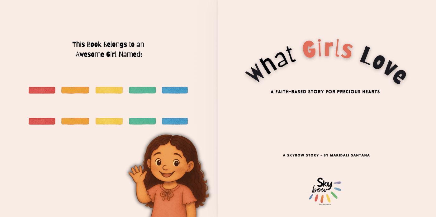 Title page — What Girls Love, a faith-based story for precious hearts